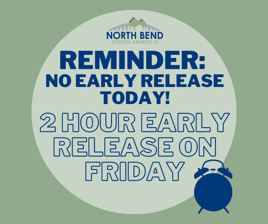 REMINDER: NO EARLY RELEASE TODAY!  2 HOUR EARLY RELEASE ON FRIDAY